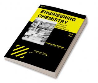 Engineering Chemistry A Manual of Quantitative Chemical Analysis