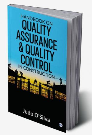 Handbook on Quality Assurance & Quality Control in Construction