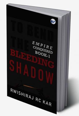 To Bend the Bleeding Shadow