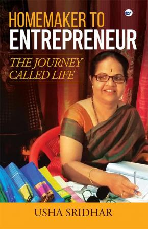 Homemaker to Entrepreneur: The Journey Called Life