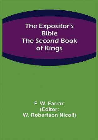 The Expositor's Bible: The Second Book of Kings