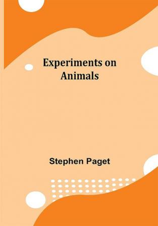 Experiments on Animals