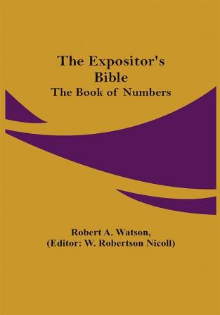 The Expositor's Bible: The Book of Numbers