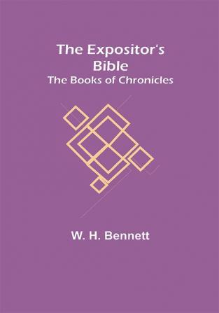 The Expositor's Bible: The Books of Chronicles