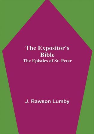 The Expositor's Bible: The Epistles of St. Peter