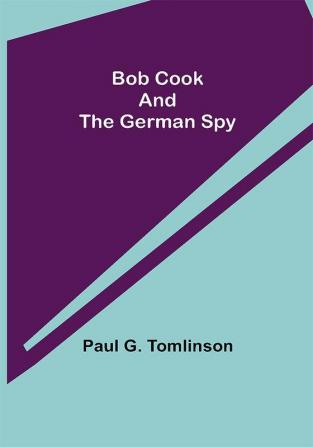 Bob Cook and the German Spy