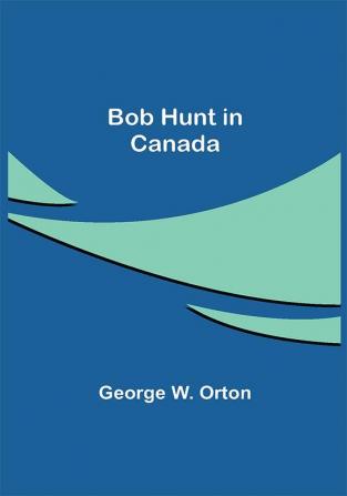 Bob Hunt in Canada