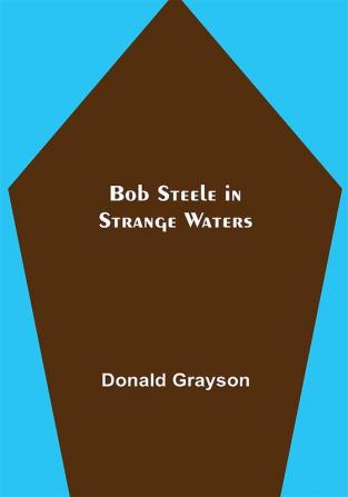 Bob Steele in Strange Waters