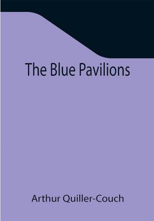 The Blue Pavilions