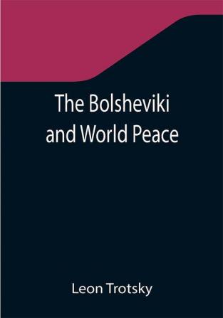 The Bolsheviki and World Peace