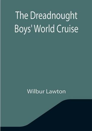 The Dreadnought Boys' World Cruise