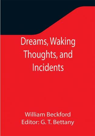 Dreams Waking Thoughts and Incidents