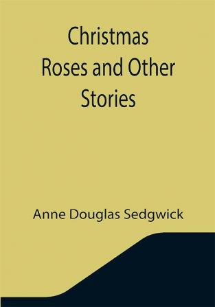 Christmas Roses and Other Stories