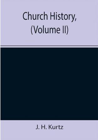 Church History (Volume II)