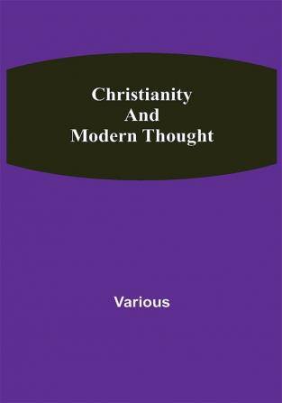 Christianity and Modern Thought