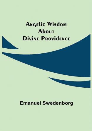 Angelic Wisdom about Divine Providence