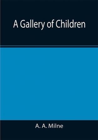 A Gallery of Children