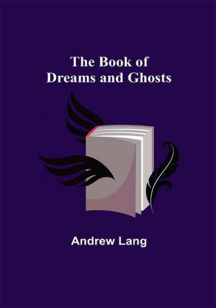 The Book of Dreams and Ghosts