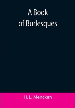 A Book of Burlesques