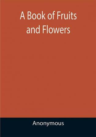 A Book of Fruits and Flowers