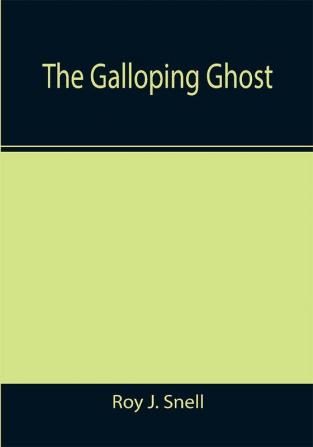 The Galloping Ghost