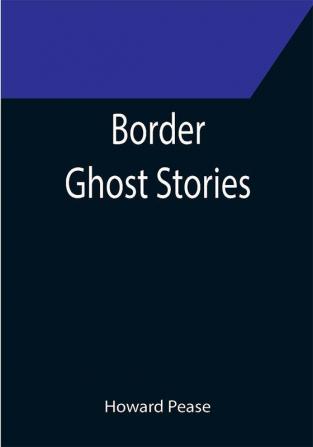 Border Ghost Stories