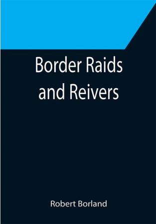 Border Raids and Reivers