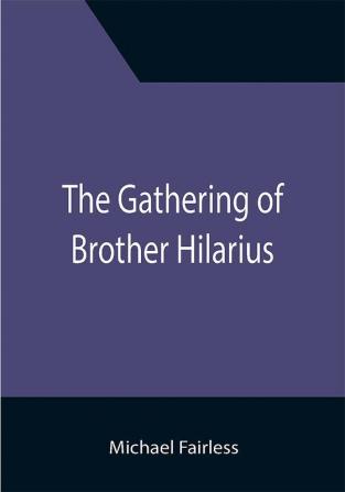 The Gathering of Brother Hilarius