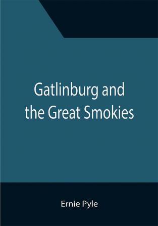 Gatlinburg and the Great Smokies