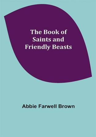 The Book of Saints and Friendly Beasts