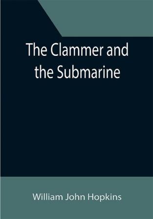 The Clammer and the Submarine