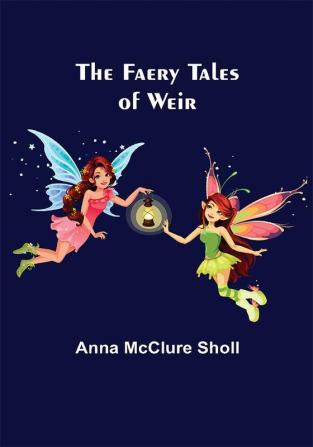 The Faery Tales of Weir