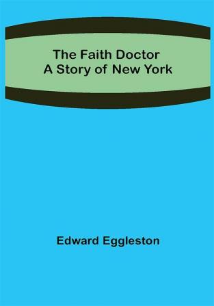 The Faith Doctor A Story of New York