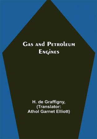 Gas and Petroleum Engines