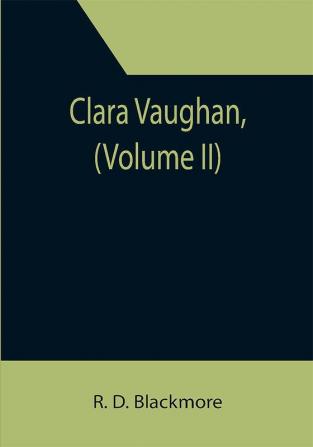 Clara Vaughan (Volume II)