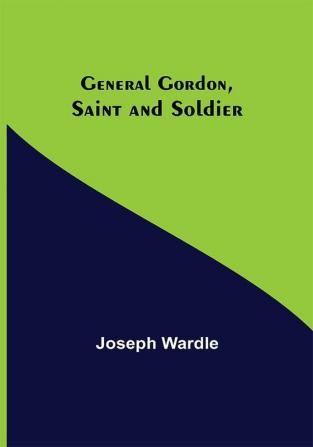 General Gordon Saint and Soldier