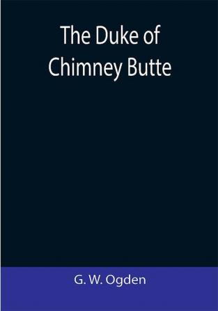 The Duke Of Chimney Butte