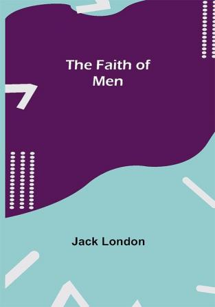 The Faith of Men