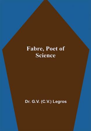 Fabre Poet of Science