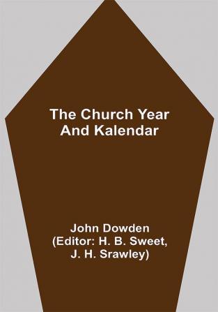 The Church Year and Kalendar