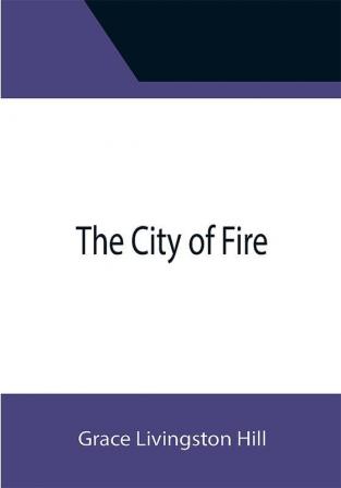 The City of Fire