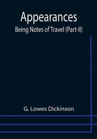 Appearances: Being Notes of Travel (Part-II)