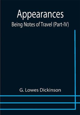 Appearances: Being Notes of Travel (Part-IV)