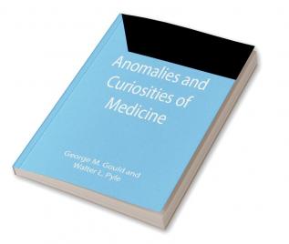 Anomalies and Curiosities of Medicine