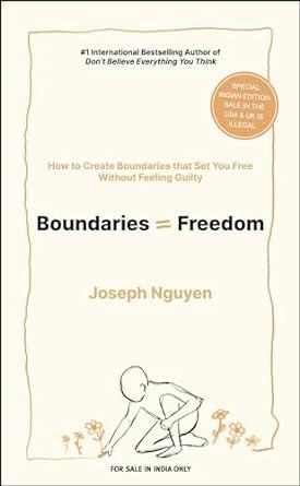 Boundaries = Freedom: How To Create Boundaries That Set You Free Without Feeling Guilty (English)