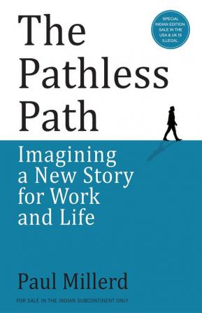 The Pathless Path: Imagining a New Story for Work and Life (English)