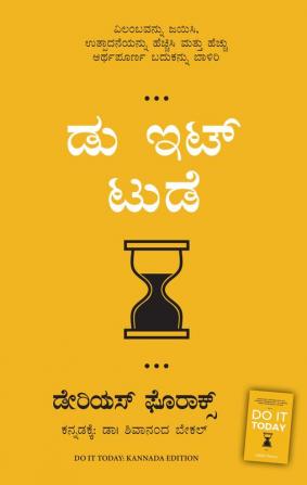 Do It Today : Overcome Procrastination Improve Productivity and Achieve More Meaningful Things (Kannada)