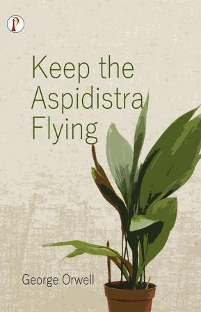 Keep the Aspidistra Flying