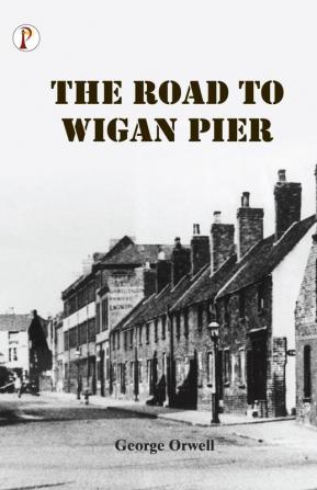 The Road to Wigan Pier