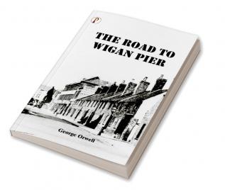 The Road to Wigan Pier